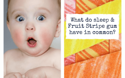 Why are Toddlers like Fruit Stripe Gum?