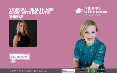 Episode 79 – Your Gut Health and Sleep with Dr. Katie Sherer