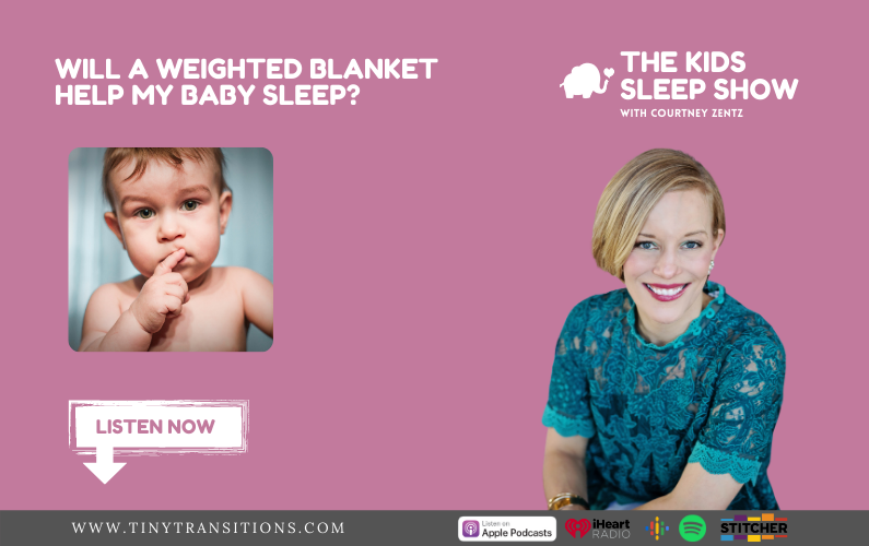 Episode 55- Will A Weighted Blanket Help My Baby Sleep?