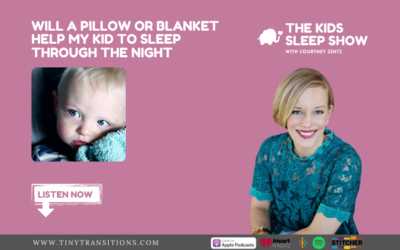 Episode 78 – Will a Pillow or Blanket Help My Kid to Sleep Through the Night