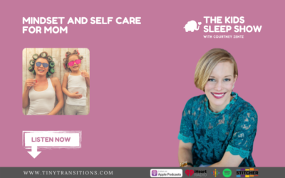 Episode 18- Mindset and Self Care For Mom