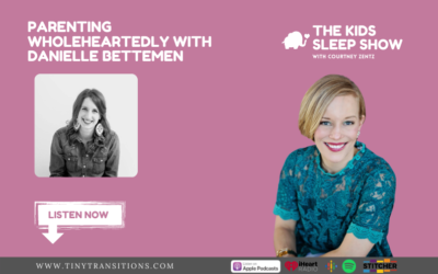 Episode 32- Parenting Wholeheartedly with Danielle Bettemen