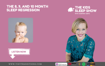 Episode 33- The 8, 9, and 10 Month Sleep Regression