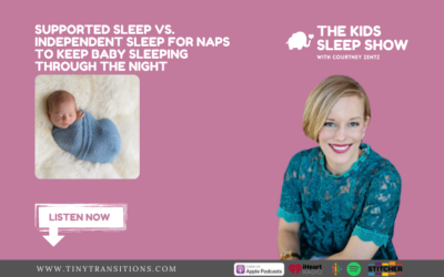 Episode 85: Supported Sleep vs. Independent Sleep for Naps to Keep Baby Sleeping Through the Night