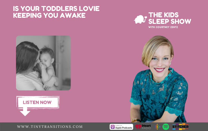 Episode 97 – Is your toddlers lovie keeping YOU awake