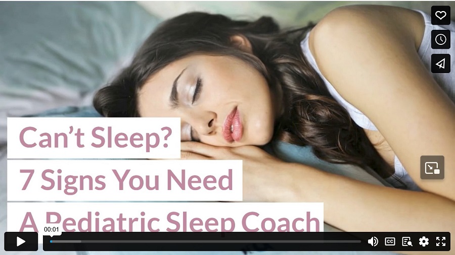 Can’t Sleep? 7 Signs You Need A Pediatric Sleep Coach