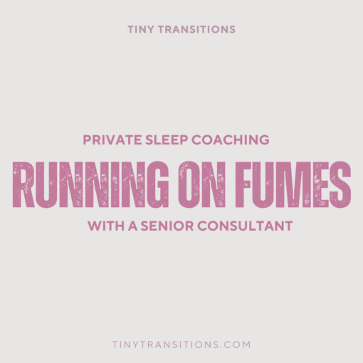 Running on Fumes e with a Sr. Baby & Toddler Sleep Coach