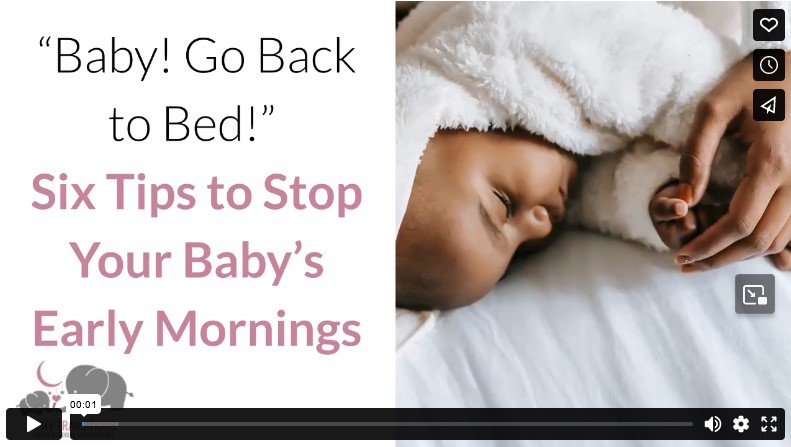 Baby! Go Back to Bed! Six Tips to Stop Your Baby’s Early Mornings