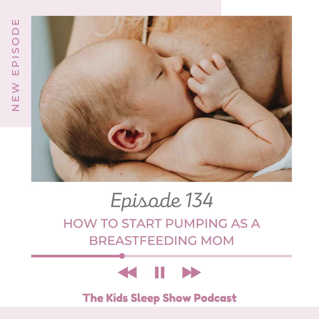Episode 134 - How to start pumping as a breastfeeding mom
