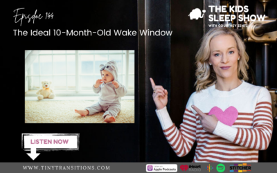 Episode #144 The Ideal 10 Month Old Wake Window