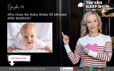 Episode #150: Why Does My Baby Wake 45 Minutes After Bedtime?
