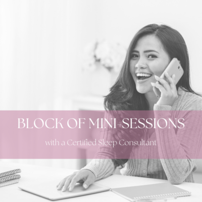 Block of Mini Sessions with a Certified Sleep Consultant