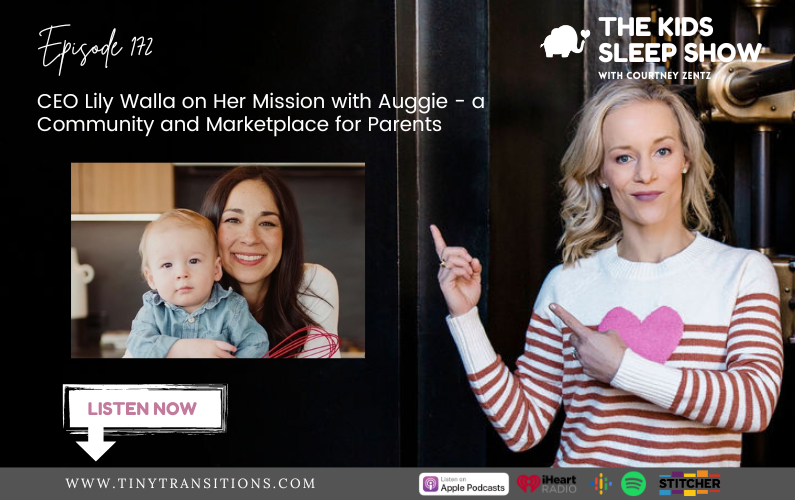 Episode 172: Auggie Founder Lily Walla Talks Parenting Support on This Innovative New Platform.